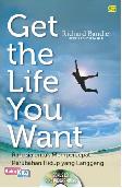 Get The Life You Want - Rahasia untuk Mempercepat Perubahan Hidup yang Langgeng (+ CD)