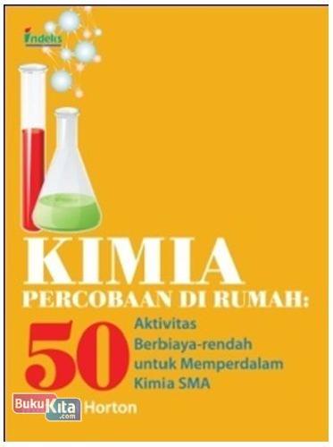 Cover Buku Kimia Percobaan di Rumah: 50 Aktivitas Berbiaya Rendah untuk Memperdalam Kimia SMA