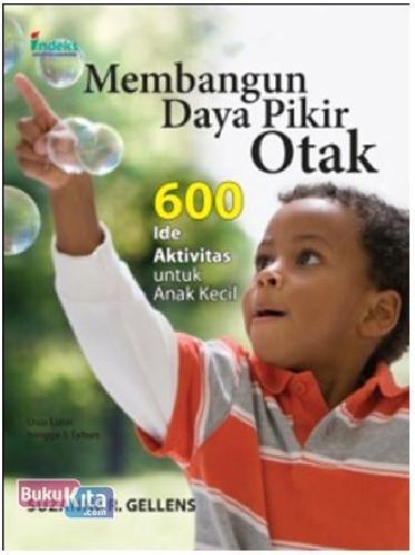 Cover Buku Membangun Daya Pikir Otak: 600 Ide Aktivitas untuk Anak Kecil