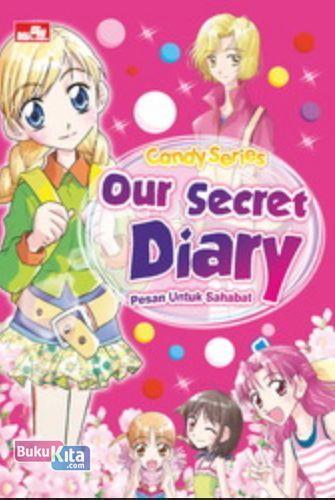 Cover Buku Candy Series: Our Secret Diary - Pesan untuk Sahabat