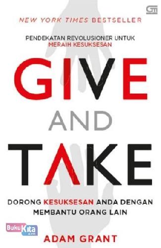 Cover Buku Give and Take : Pendekatan Revolusioner untuk Meraih Kesuksesan