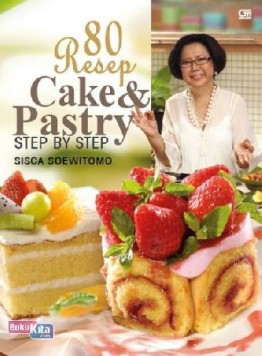 Cover Buku Step by Step 80 Resep Cake & Pastry