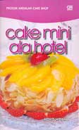 Cover Buku Produk Andalan Cake Shop : Cake Mini ala Hotel