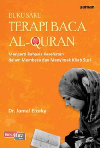 Cover Buku Buku Saku Terapi Baca Al-Quran : Mengerti Rahasia Kesehatan dalam Membaca dan Menyimak Kitab Suci