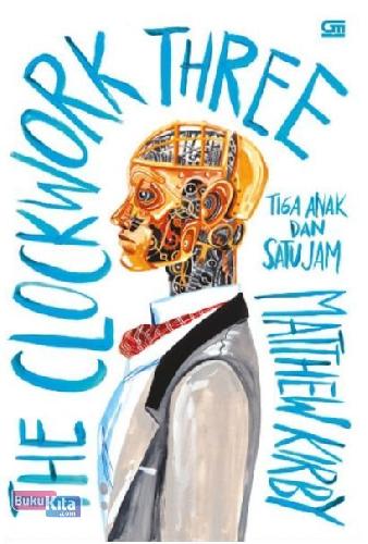 Cover Buku Tiga Anak dan Satu Jam - The Clockwork Three
