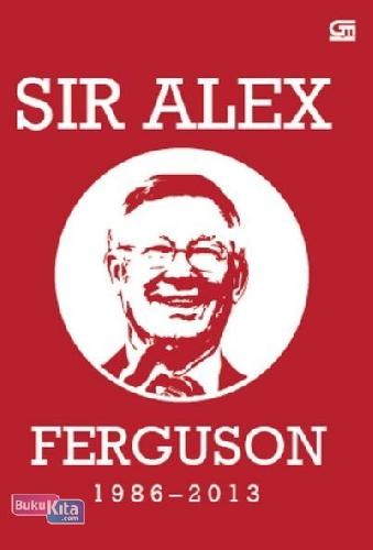 Cover Buku Sir Alex Ferguson, 1986-2013 (HC)