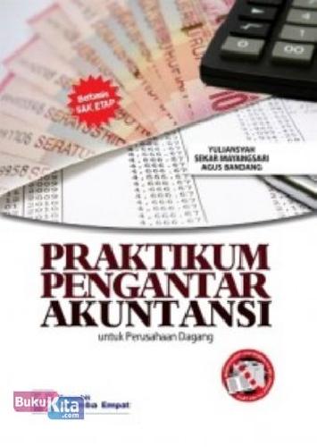 Cover Buku Praktikum Pengantar Akuntansi untuk Perusahaan Dagang (Berbasis SAK ETAP) edisi revisi