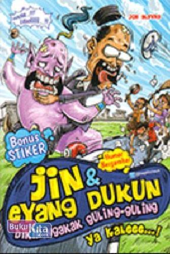 Cover Buku Jin & Eyang Dukun Bikin Ngakak Guling-guling Ya Kalee..!!