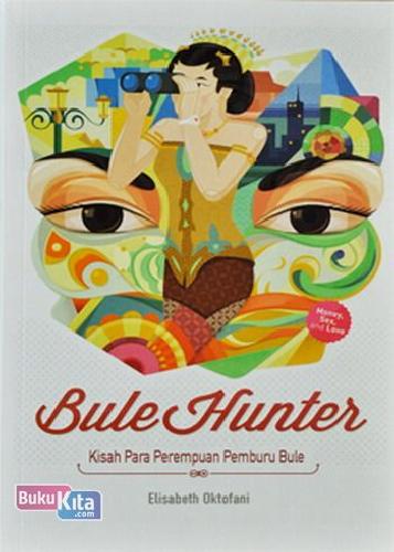 Cover Buku Bule Hunter : Kisah Para Perempuan Pemburu Bule