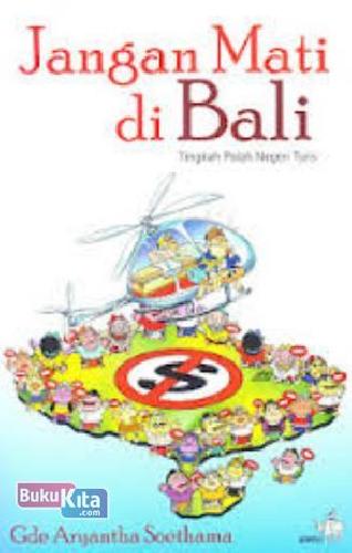 Cover Buku Jangan Mati di Bali : Tingkah Polah Negeri Turis