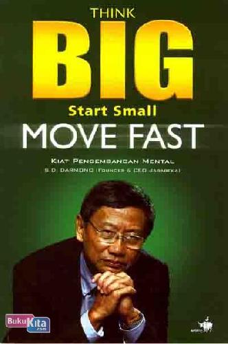Cover Buku Think Big Start Small Move Fast