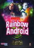 Rainbow Android Jilid 1