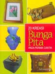 Cover Buku 20 Kreasi Bunga Pita pada Pernik Cantik