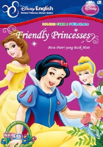 Cover Buku Koleksi Cerita Dwibahasa: Friendly Princesses - Para Putri yang Baik Hati