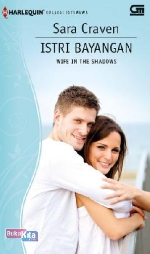 Cover Buku Harlequin Koleksi Istimewa: Istri Bayangan - Wife in The Shadows