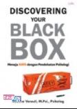 DISCOVERING YOUR BLACK BOX : MENUJU KAYA DENGAN PENDEKATAN PSIKOLOGI