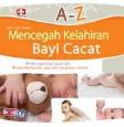 A-Z Mencegah Kelahiran Bayi Cacat