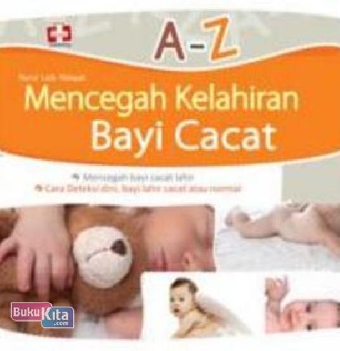 Cover Buku A-Z Mencegah Kelahiran Bayi Cacat