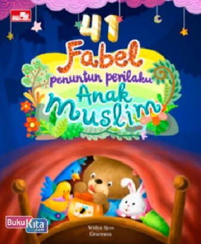 Cover Buku 41 Fabel Penuntun Perilaku Anak Muslim