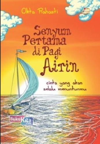 Cover Buku Senyum Pertama di Pagi Airin : Cinta yang Akan Selalu Menuntunmu