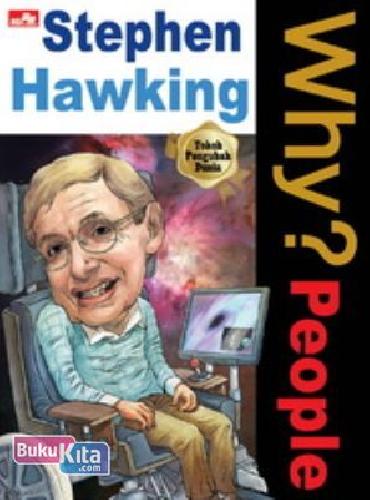 Cover Buku Why? People - Stephen Hawking (sang jenius yang bangkit dari kekurangannya)