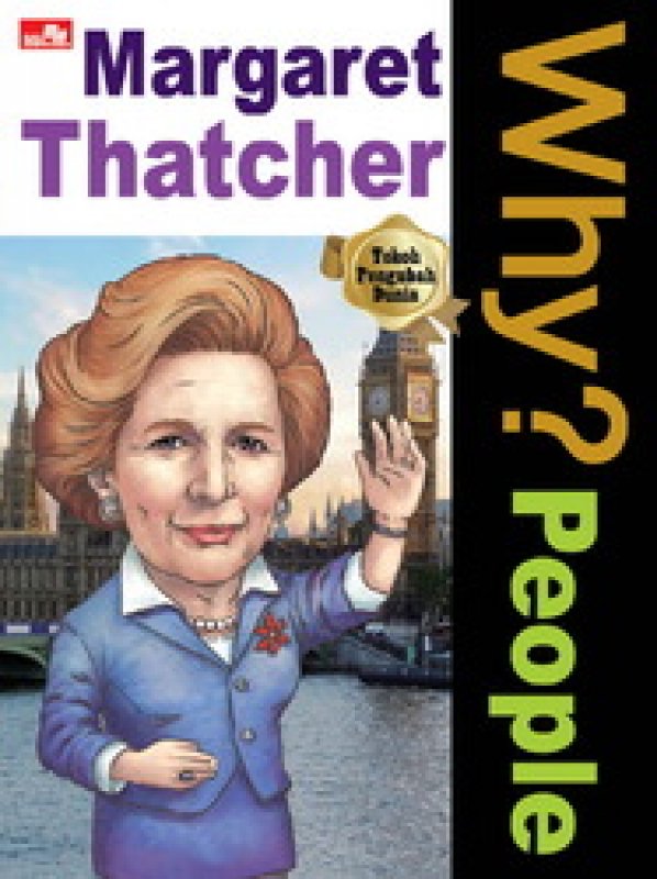 Cover Belakang Buku Why? People - Margaret Thatcher  Perdana menteri Inggris dan sang wanita besi