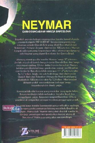 Cover Belakang Buku Neymar Dari Cobacabana Hingga Barcelona : Kisah Perjuangan Talenta Muda Negeri Samba Hingga Menjadi Idola Eropa