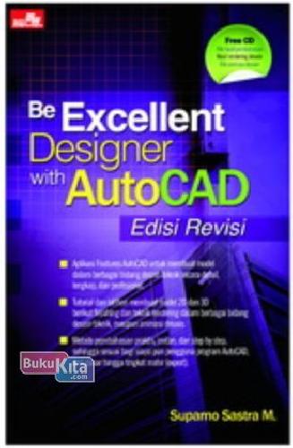 Cover Buku Be Excellent Designer With Autocad Edisi Revisi + Cd