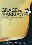 Grace On Marriage : Pernikahan Sesungguhnya