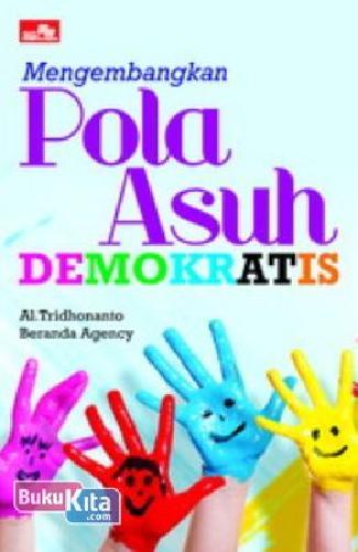 Cover Buku Mengembangkan Pola Asuh Demokratis