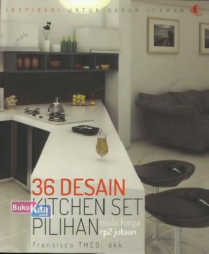 Cover Buku 36 Desain Kitchen Set Pilihan mulai harga rp2 jutaan