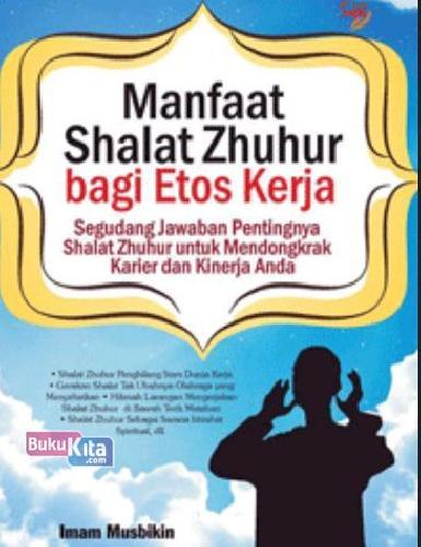 Cover Buku Meningkatkan Etos Kerja dengan Shalat Zhuhur
