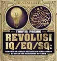 Cover Buku Revolusi IQ/EQ/SQ : Menyingkap Rahasia Kecerdasan Berdasarkan Al-Quran dan Neurosains Mutakhir