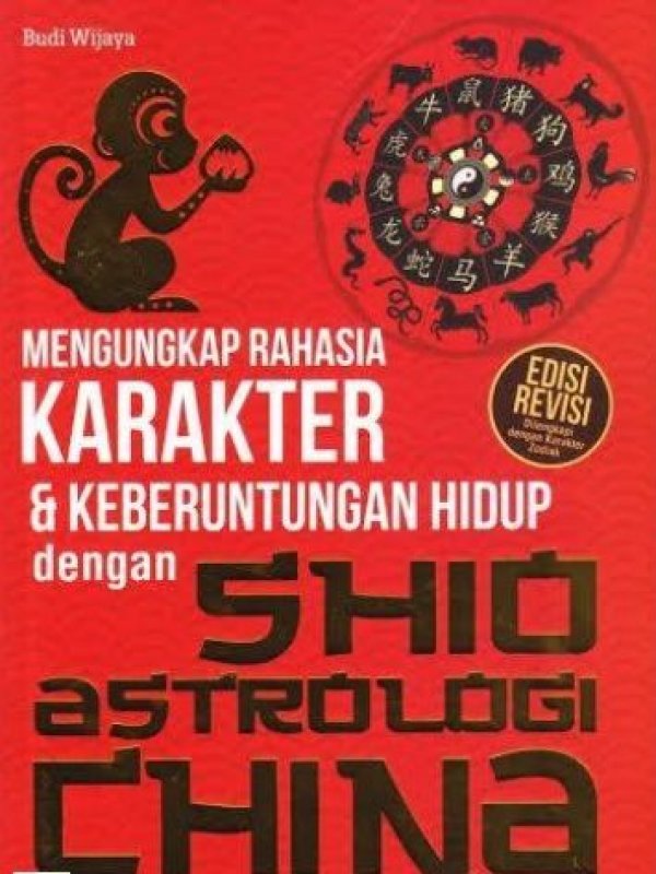 Cover Buku Mengungkap Rahasia Karakter & Keberuntungan Hidup dengan Shio Astrologi