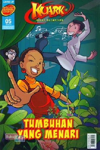 Cover Buku Komik Sains Kuark Level 3 Tahun X edisi 05 : Tumbuhan yang Menari