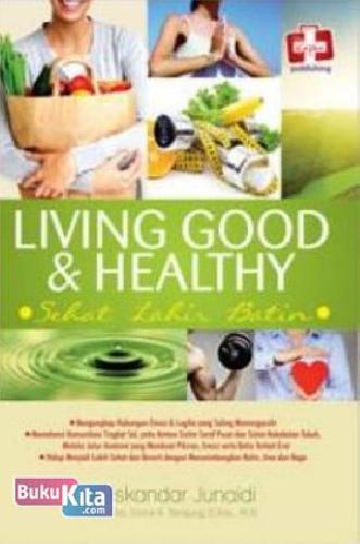 Cover Buku Living Good & Healthy: Sehat Lahir Batin