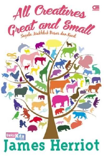 Cover Buku All Creatures Great and Small - Segala Makhluk Besar dan Kecil