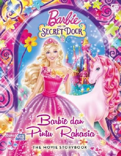 Cover Buku Barbie and The Secret Door : Barbie dan Pintu Rahasia - The Movie Storybook