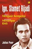 Cover Buku Ign. Slamet Riyadi Dari Mengusir Kempeitai Sampai Menumpas RMS