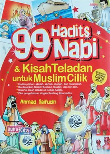 Cover Buku 99 Hadits Nabi&Kisah Teladan U/Muslim Cilik