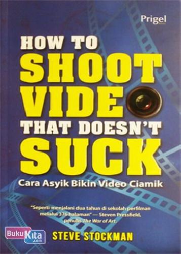 Cover Buku How To Shoot Video That Doesn