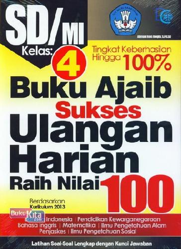 Cover Buku SD/Mi Kl 4 Buku Ajaib Sukses Ulangan Harian Raih Nilai 100 Kur 2013