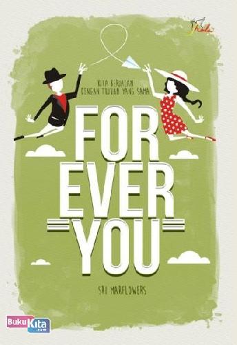 Cover Buku Forever You : Kita Berjalan Dengan Tujuan yang Sama