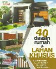 40 Desain Rumah Di Lahan Khusus