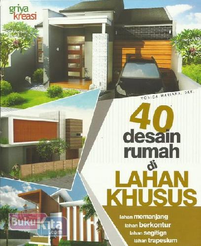 Cover Buku 40 Desain Rumah Di Lahan Khusus