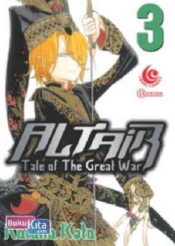 Cover Buku Altair - Tale Of The Great War - 03: Lc