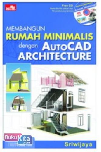 Cover Buku Membangun Rumah Minimalis Dengan Autocad Architecture + Cd