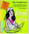 Jihad Julia : Pemikiran Kritis & Jenaka Feminis Pertama Di Indonesia