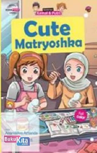 Cover Buku Komik Seri Kemal & Putri : Cute Matryoshka