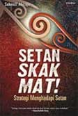 Cover Buku Setan Skak Mat : Strategi Menghadapi Setan